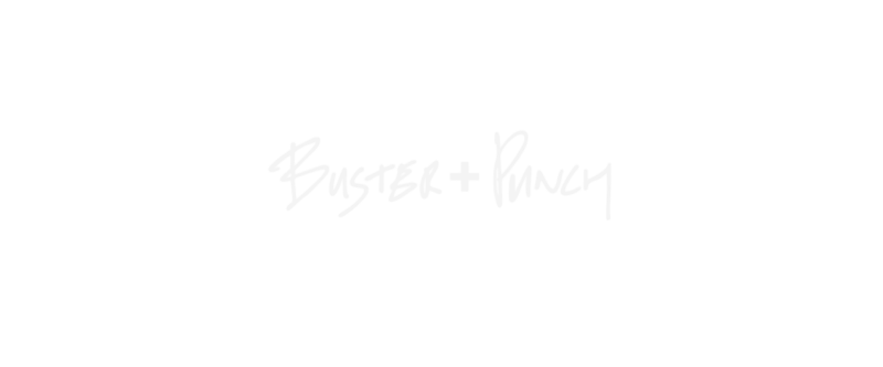 Buster + Punch